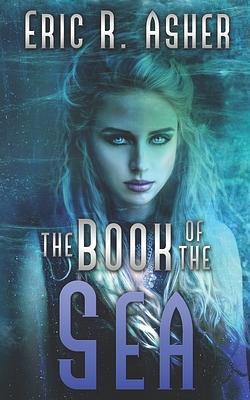 The Book of the Sea by Eric R. Asher