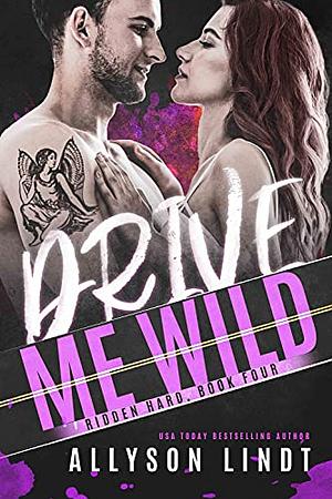 Drive Me Wild by Allyson Lindt