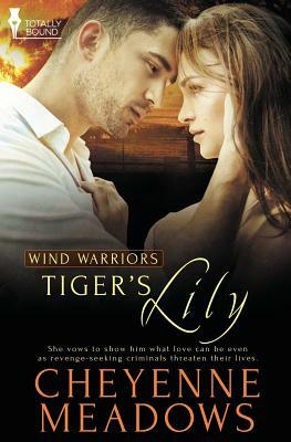 Wind Warriors: Tiger's Lily by Cheyenne Meadows