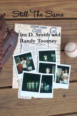 Still The Same by Randy Toomey, Tim D. Smith