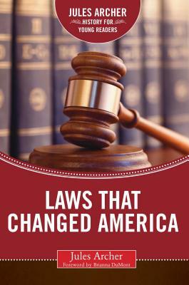 Laws That Changed America by Jules Archer