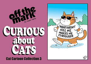 Curious about Cats: Cat Cartoon Collection 3 by Mark Parisi