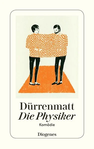 Die Physiker by Friedrich Dürrenmatt