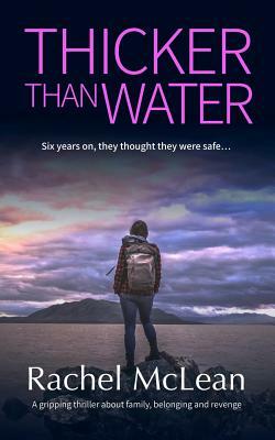 Thicker Than Water: A gripping thriller about family, belonging and revenge by Rachel McLean