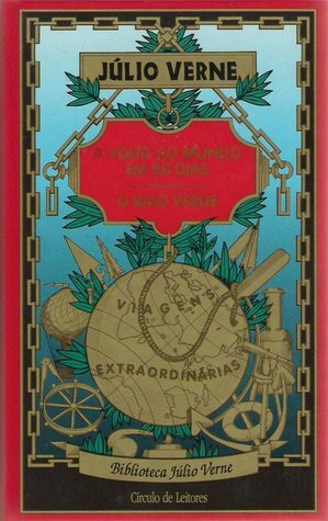 A Volta ao Mundo em 80 Dias / O Raio Verde by Léon Benett, Alphonse-Marie-Adolphe de Neuville, Jules Verne, Jules Verne, A.M. Cunha