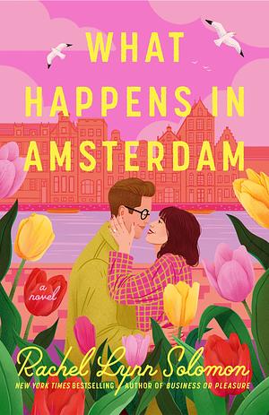 What Happens in Amsterdam by Rachel Lynn Solomon