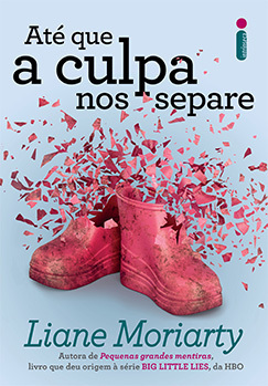 Até Que a Culpa Nos Separe by Julia Sobral Campos, Liane Moriarty