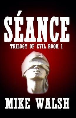 Seance by Mike Walsh