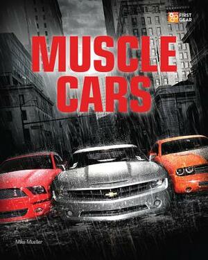 Muscle Cars by Mike Mueller