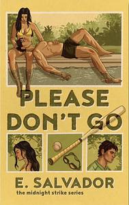 Please Don't Go by E. Salvador