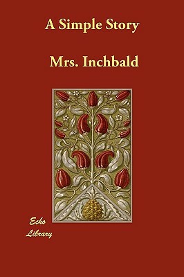 A Simple Story by Elizabeth Inchbald