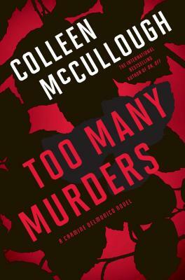 Too Many Murders: A Carmine Delmonico Novel by Colleen McCullough