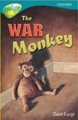 Oxford Reading Tree: Stage 16: Treetops: More Stories A: The War Monkey by Anna Perera