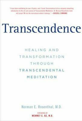 Transcendence: Healing and Transformation Through Transcendental Meditation by Norman E. Rosenthal