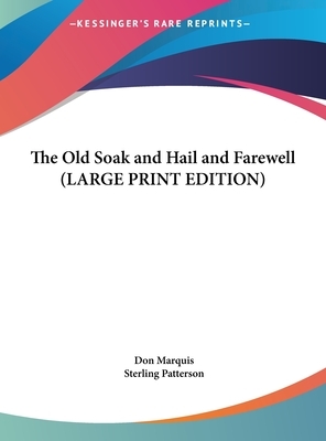 The Old Soak and Hail and Farewell by Don Marquis