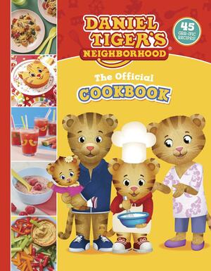 The Official Daniel Tiger Cookbook: 45 Grr-ific Recipes by Amazing15
