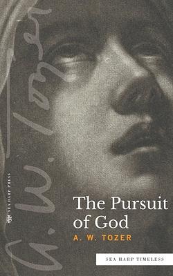 The Pursuit of God  by A. W. Tozer