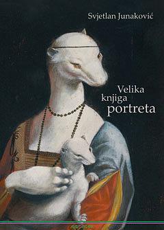 Velika knjiga portreta by Svjetlan Junaković, Svjetlan Junaković