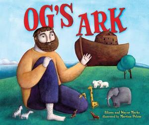 Og's Ark by Wayne Marks, Allison Marks