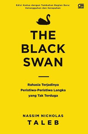 The Black Swan: Rahasia Terjadinya Peristiwa-Peristiwa Langka yang Tak Terduga by Nassim Nicholas Taleb