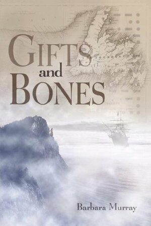 Gifts and Bones by Barbara Murray