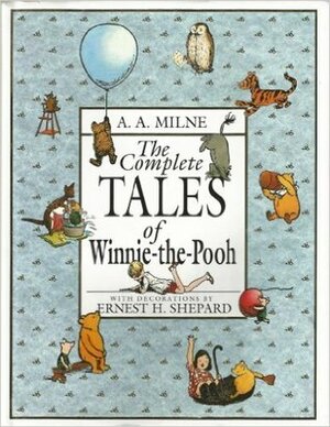 The Complete Tales Of Winnie The Pooh by Ernest H. Shepard, A.A. Milne