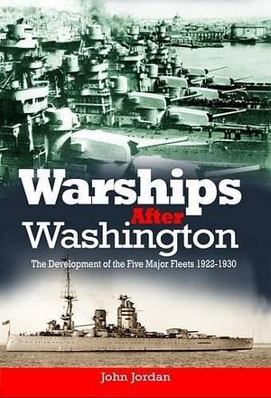 Warships After Washington by John Jordan, John Jordan