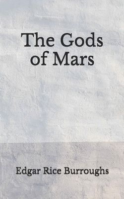 The Gods of Mars: (Aberdeen Classics Collection) by Edgar Rice Burroughs