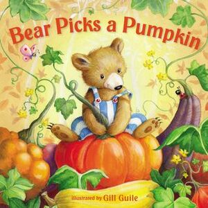 Bear Picks a Pumpkin by Gill Guile