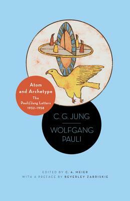 Atom and Archetype: The Pauli/Jung Letters, 1932-1958 - Updated Edition by C.G. Jung, Wolfgang Pauli