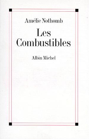 Les Combustibles by Amélie Nothomb