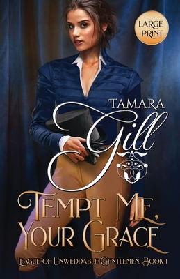 Tempt Me, Your Grace: Large Print by Tamara Gill