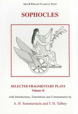 Sophocles: Selected Fragmentary Plays: Volume 2 by 