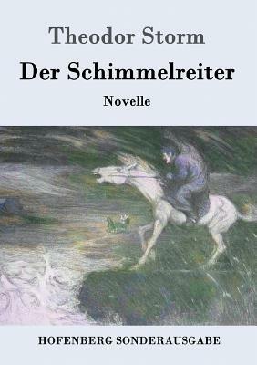 Der Schimmelreiter: Novelle by Theodor Storm