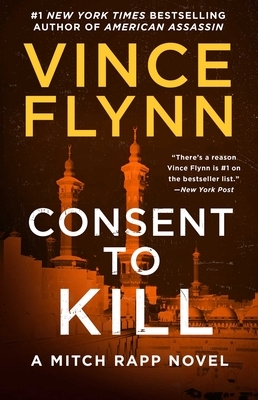 Consent to Kill, Volume 8: A Thriller by Vince Flynn