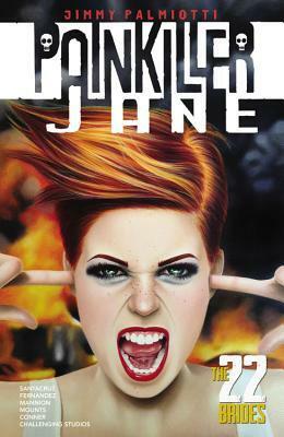 Painkiller Jane: The 22 Brides by Jimmy Palmiotti, Juan Santacruz, Steve Mannion