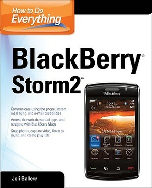 How to Do Everything: BlackBerry Storm2 by Joli Ballew