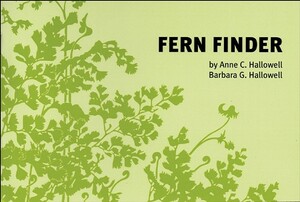 Fern Finder: A Guide to Native Ferns of Central and Northeastern United States and Eastern Canada by Barbara Hallowell