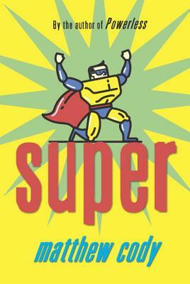 Super by Matthew Cody