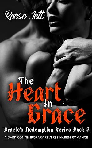 The Heart in Grace by Reese Jett