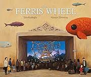 The Ferris Wheel by Tu¨lin Kozikoglu