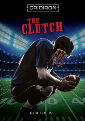 The Clutch the Clutch by Paul Hoblin