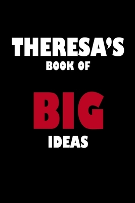 Theresa's Book of Big Ideas by Global Notebook