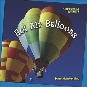 Hot Air Balloons by Dana Meachen Rau