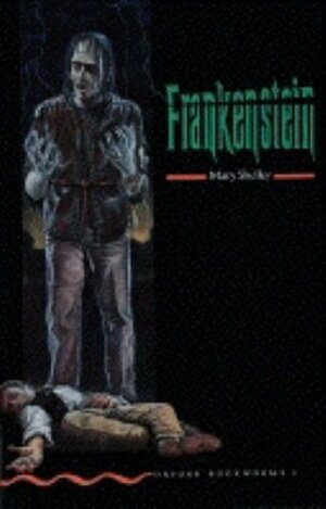 Frankenstein (Oxford Bookworms Stage 3) by Patrick Nobes, Mary Shelley