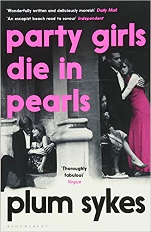 Party Girls Die in Pearls by Plum Sykes