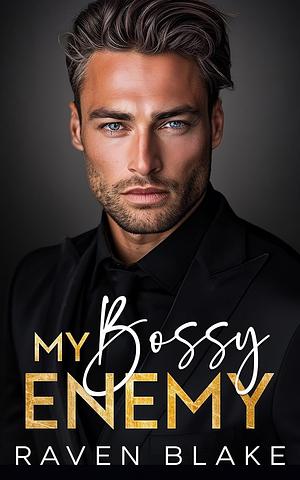 My Bossy Enemy by Raven Blake