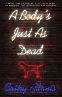 A Body's Just as Dead by Cathy Adams