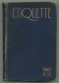 Emily Post's Etiquette in Society, in Business, in Politics and At Home by Emily Post