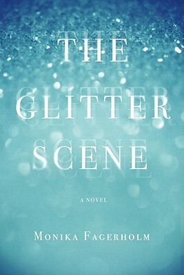 The Glitter Scene by Monika Fagerholm